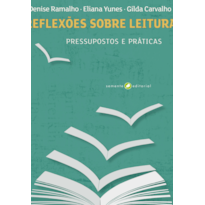 Reflexoes sobre a leitura: Pressupostos e práticas