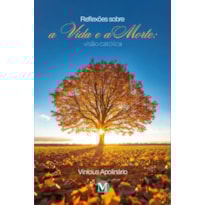 REFLEXÕES SOBRE A VIDA E A MORTE: VISÃO CATÓLICA