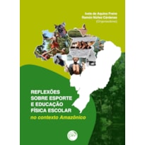 REFLEXÕES SOBRE ESPORTE E EDUCAÇÃO FÍSICA ESCOLAR NO CONTEXTO AMAZÔNICO
