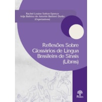 REFLEXÕES SOBRE GLOSSÁRIOS DE LÍNGUA BRASILEIRA DE SINAIS (LIBRAS)