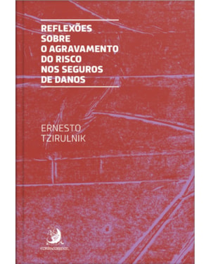 REFLEXÕES SOBRE O AGRAVAMENTO DO RISCO NOS SEGUROS DE DANOS