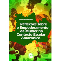 REFLEXÕES SOBRE O EMPODERAMENTO DA MULHER NO CONTEXTO ESCOLAR AMAZÔNICO