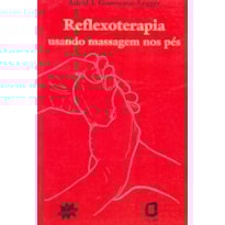 REFLEXOTERAPIA: USANDO MASSAGEM NOS PÉS