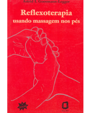 REFLEXOTERAPIA: USANDO MASSAGEM NOS PÉS