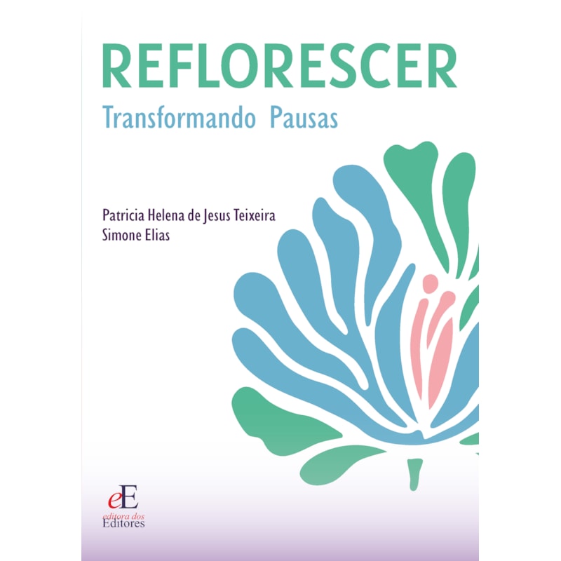 REFLORESCER: TRANSFORMANDO PAUSAS