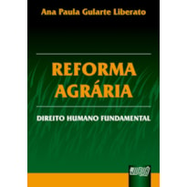 REFORMA AGRÁRIA - DIREITO HUMANO FUNDAMENTAL