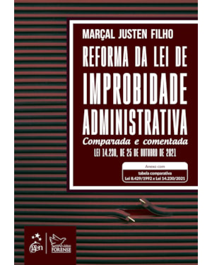 REFORMA DA LEI DE IMPROBIDADE ADMINISTRATIVA - COMPARADA E COMENTADA - 1ª EDIÇÃO 2022