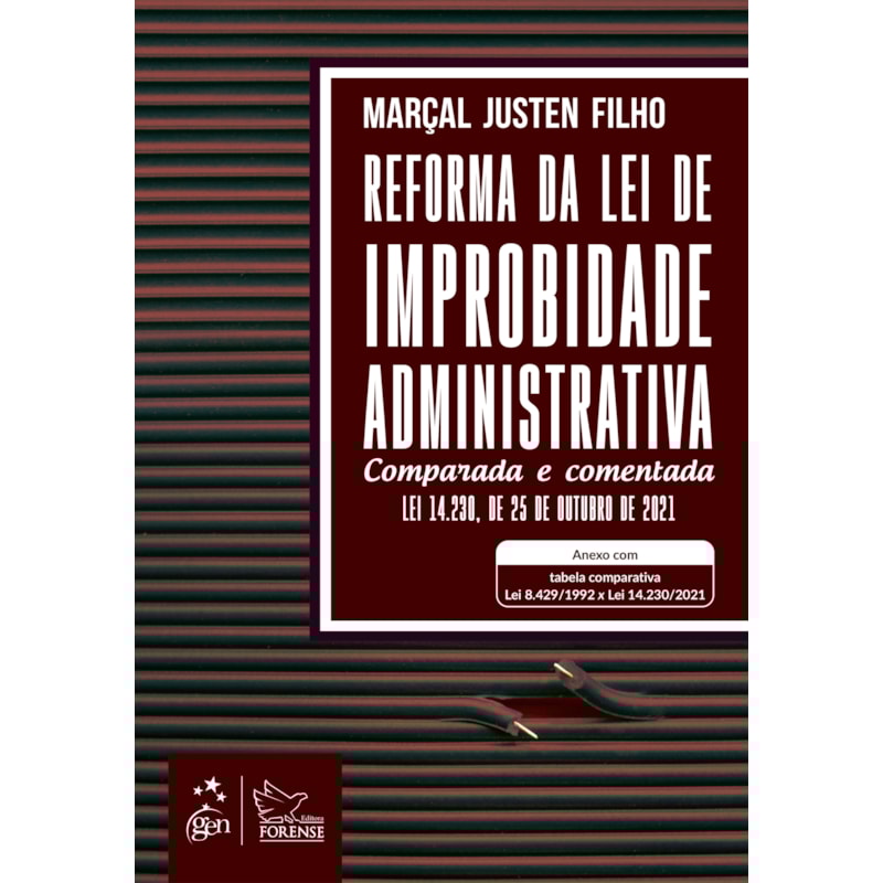 REFORMA DA LEI DE IMPROBIDADE ADMINISTRATIVA - COMPARADA E COMENTADA - 1ª EDIÇÃO 2022