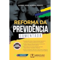 REFORMA DA PREVIDENCIA COMENTADA