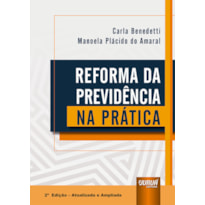 REFORMA DA PREVIDÊNCIA NA PRÁTICA - IMPACTOS DA EC 103/2019