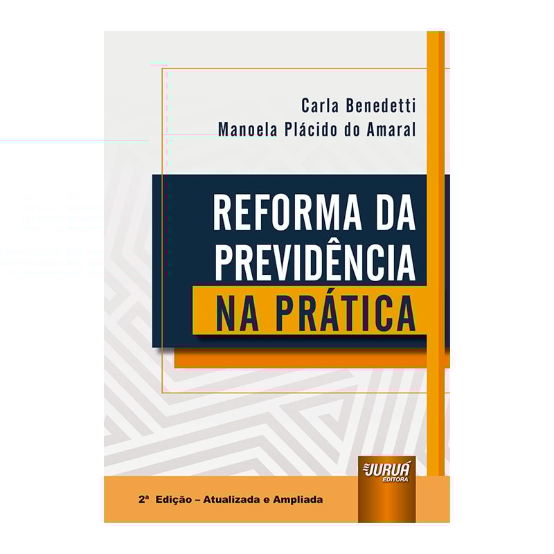 REFORMA DA PREVIDÊNCIA NA PRÁTICA - IMPACTOS DA EC 103/2019