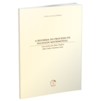 REFORMA DO PROCESSO DE NULIDADE MATRIMONIAL, A