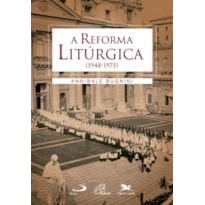 REFORMA LITURGICA, A (1948 - 1975)