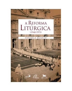 REFORMA LITURGICA, A (1948 - 1975)
