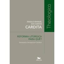 REFORMA LITÚRGICA PARA QUÊ?: REVISITANDO A SACROSANCTUM CONCILIUM