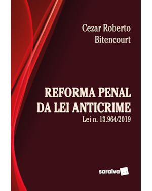 REFORMA PENAL SOB A ÓTICA DA LEI ANTICRIME (LEI Nº 13.964/2019) - 1ª EDIÇÃO 2020