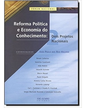 REFORMA POLÍTICA E EC. DO CONHECIMENTO: 2 PROJETOS NACIONAIS: 2 PROJETOS NACIONAIS