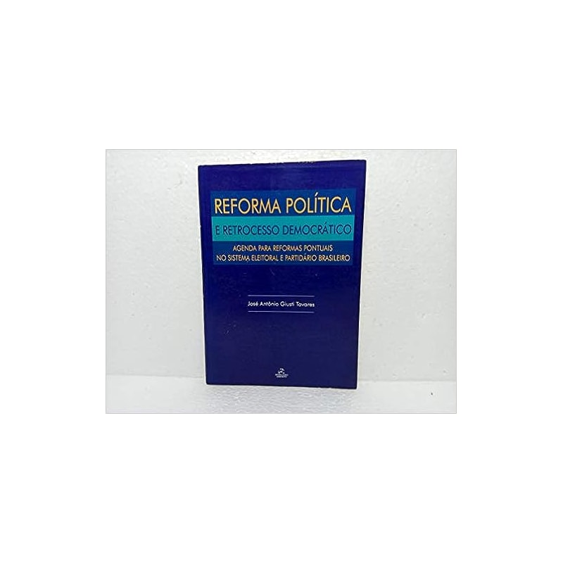REFORMA POLITICA E RETROCESSO DEMOCRATICO