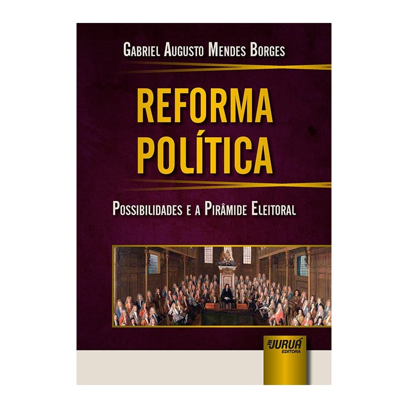 REFORMA POLÍTICA - POSSIBILIDADES E A PIRÂMIDE ELEITORAL