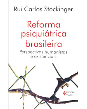 REFORMA PSIQUIÁTRICA BRASILEIRA: PERSPECTIVAS HUMANISTAS E EXISTENCIAIS