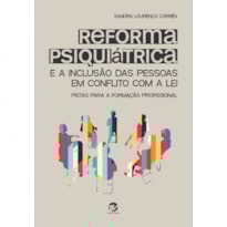 Reforma psiquiátrica e a inclusão das pessoas em conflito com a lei: Pistas para a formação profissional