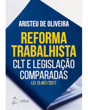 REFORMA TRABALHISTA - CLT E LEGISLAÇÃO COMPARADAS