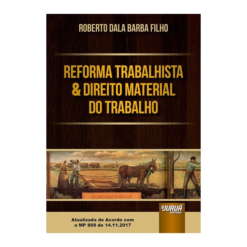 REFORMA TRABALHISTA & DIREITO MATERIAL DO TRABALHO - ATUALIZADA DE ACORDO COM A MP 808 DE 14.11.2017