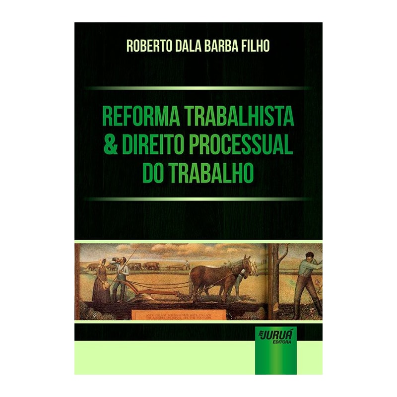REFORMA TRABALHISTA & DIREITO PROCESSUAL DO TRABALHO