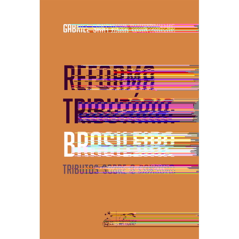 REFORMA TRIBUTÁRIA BRASILEIRA: TRIBUTOS SOBRE O CONSUMO - 1ª EDIÇÃO 2024