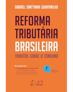 REFORMA TRIBUTÁRIA BRASILEIRA: TRIBUTOS SOBRE O CONSUMO - 2ª EDIÇÃO 2025