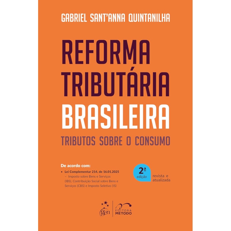 REFORMA TRIBUTÁRIA BRASILEIRA: TRIBUTOS SOBRE O CONSUMO - 2ª EDIÇÃO 2025
