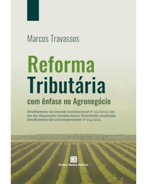 REFORMA TRIBUTÁRIA COM ÊNFASE NO AGRONEGÓCIO
