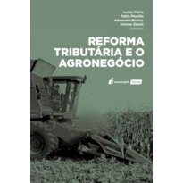 REFORMA TRIBUTÁRIA E AGRONEGÓCIO