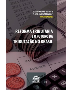 Reforma tributária e o futuro da tributação no Brasil