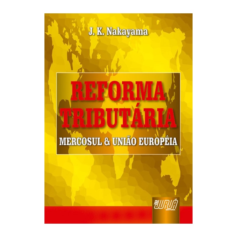 REFORMA TRIBUTÁRIA - MERCOSUL E UNIÃO EUROPÉIA