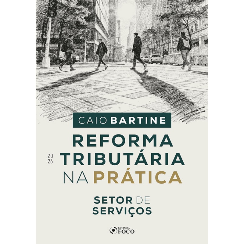 Reforma Tributária na Prática - Setor de Serviços 1ª Ed - 2026