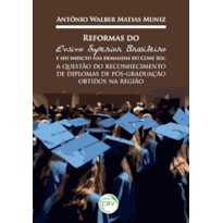 REFORMAS DO ENSINO SUPERIOR BRASILEIRO E SEU IMPACTO NAS DEMANDAS DO CONE SUL: A QUESTÃO DO RECONHECIMENTO DE DIPLOMAS DE PÓS-GRADUAÇÃO OBTIDOS NA REGIÃO