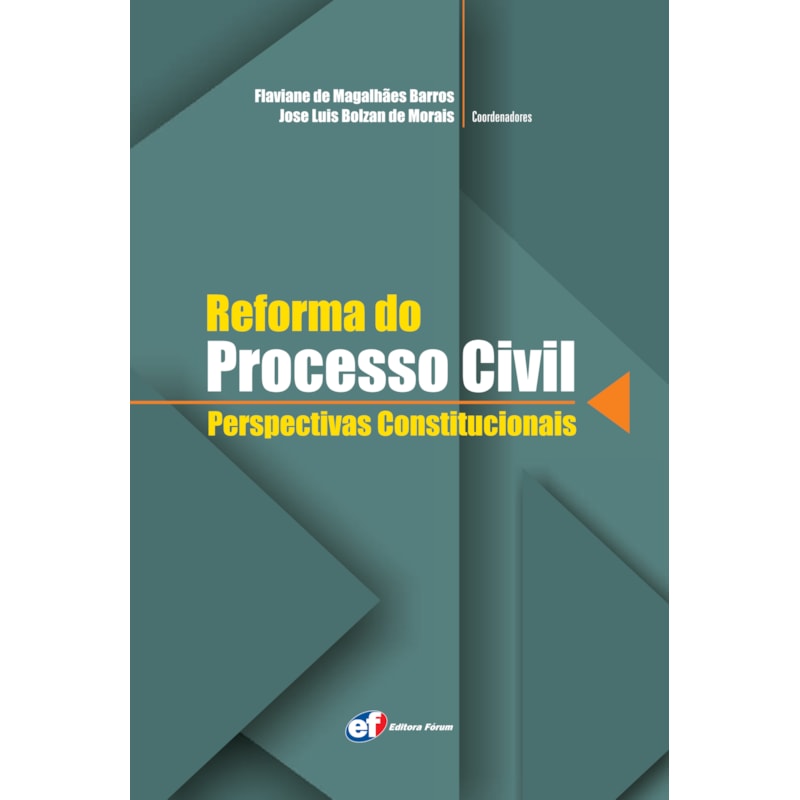 REFORMAS DO PROCESSO CIVIL - PERSPECTIVAS CONSTITUCIONAIS