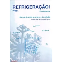 Refrigeração i. manual de apoio ao ensino e à profissão. fundamentos