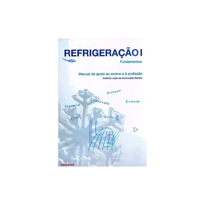 Refrigeração i. manual de apoio ao ensino e à profissão. fundamentos