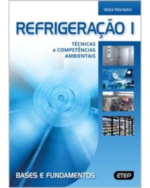 Refrigeração i - técnicas e competências ambientais - bases e fundamentos