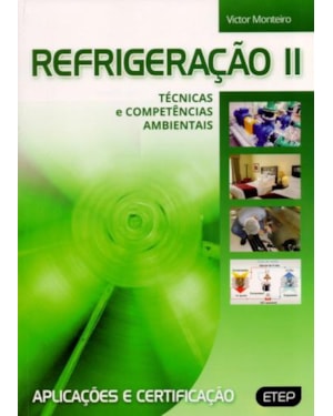 Refrigeração ii - técnicas e competências ambientais. aplicações e certificação