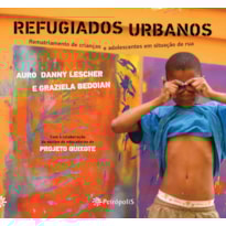 REFUGIADOS URBANOS: REMATRIAMENTO DE CRIANÇAS E ADOLESCENTES EM SITUAÇÃO DE RUA