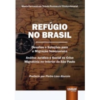 REFÚGIO NO BRASIL - DESAFIOS E SOLUÇÕES PARA A MIGRAÇÃO VENEZUELANA