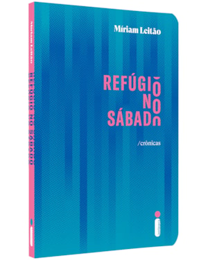 REFÚGIO NO SÁBADO: CRÔNICAS