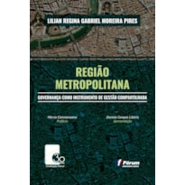 Região metropolitana: governança como instrumento de gestão compartilhada