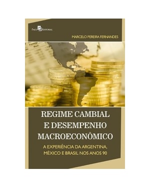 Regime cambial e desempenho macroeconômico: a experiência da Argentina, México e Brasil nos anos 90