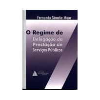 REGIME DE DELEGAÇÃO DA PRESTAÇÃO DE SERVIÇOS PÚBLICOS