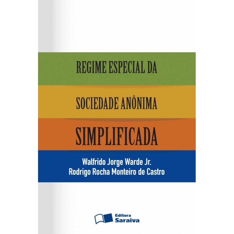 REGIME ESPECIAL DA SOCIEDADE ANÔNIMA SIMPLIFICADA - 1ª EDIÇÃO 2013