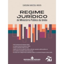 REGIME JURÍDICO DO MINISTÉRIO PÚBLICO DA UNIÃO